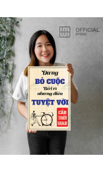 Tranh động lực Đừng Bỏ Cuộc Bởi Vì Những Điều Tuyệt Vời Cần Thời Gian 0
