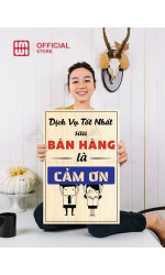 Tranh động lực Dịch Vụ Tốt Nhất Sau Bán Hàng Là Cảm Ơn 1