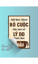 Tranh động lực Khi Bỏ Cuộc Hãy Nhớ Lý Do Khiến Bạn Bắt Đầu 0