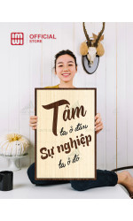 Tranh động lực Tâm Ta Ở Đâu Sự Nghiệp Ta Ở Đó 0