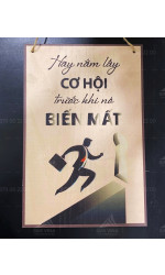 Tranh động lực gỗ Hãy nắm lấy cơ hội trước khi nó biến mất 0