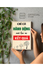 Tranh động lực Chỉ Có Hành Động Mới Tạo Ra Kết Quả