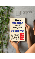 Tranh động lực Đừng Bỏ Cuộc Bởi Vì Những Điều Tuyệt Vời Cần Thời Gian