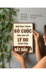 Tranh động lực Khi Bỏ Cuộc Hãy Nhớ Lý Do Khiến Bạn Bắt Đầu