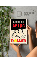 Tranh động lực Không Có Áp Lực Không Có Dollar
