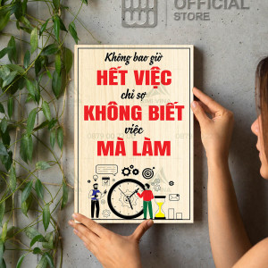 Tranh động lực Không Bao Giờ Hết Việc Chỉ Sợ Không Biết Việc Mà Làm
