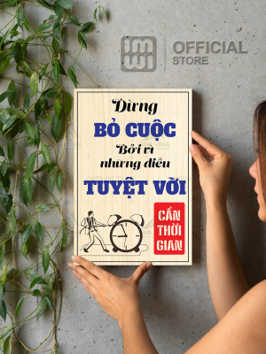 Tranh động lực Đừng Bỏ Cuộc Bởi Vì Những Điều Tuyệt Vời Cần Thời Gian