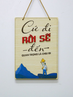 Tranh động lực gỗ cứ đi rồi sẽ đến