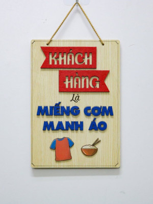 Tranh động lực gỗ Khách hàng là chén cơm manh áo