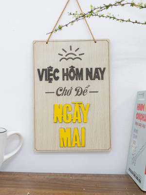 Tranh động lực gỗ việc hôm nay chớ để ngày mai