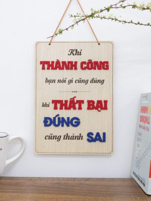 Tranh động lực gỗ khi thành công nói gì cũng đúng, khi thất bại đúng cũng thành sai