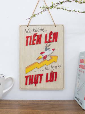 Tranh động lực gỗ nếu không tiến lên bạn sẽ thục lùi