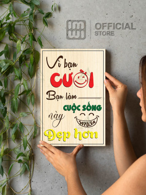 Tranh động lực Vì Bạn Cười Bạn Làm Cuộc Sống Này Đẹp Hơn