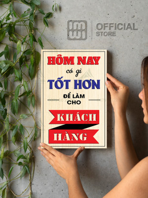 Tranh động lực Hôm Nay Có Gì Tốt Hơn Để Làm Cho Khách Hàng