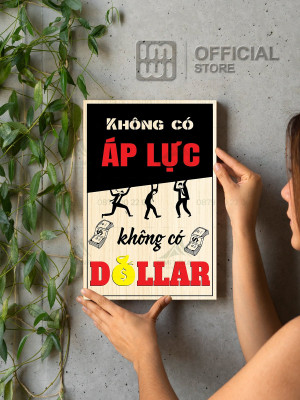 Tranh động lực Không Có Áp Lực Không Có Dollar