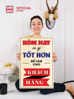 Tranh động lực Hôm Nay Có Gì Tốt Hơn Để Làm Cho Khách Hàng